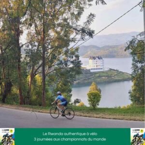 🏆 Pack spécial 14 jours : 3 jours aux Championnats du Monde UCI 2025… et le Rwanda authentique à vélo !
